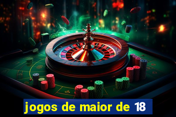 jogos de maior de 18